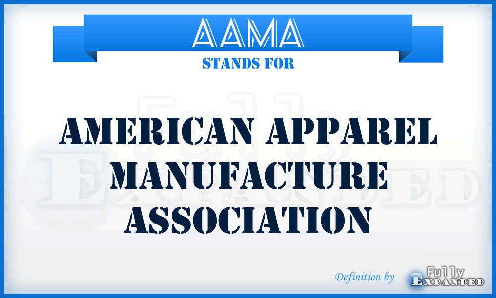 AAMA - American Apparel Manufacture Association