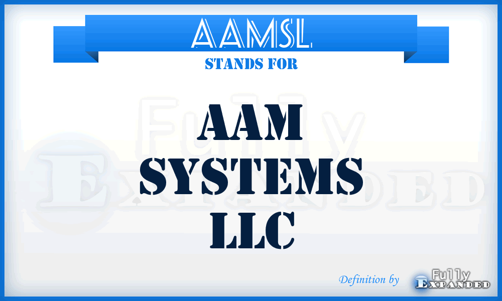 AAMSL - AAM Systems LLC