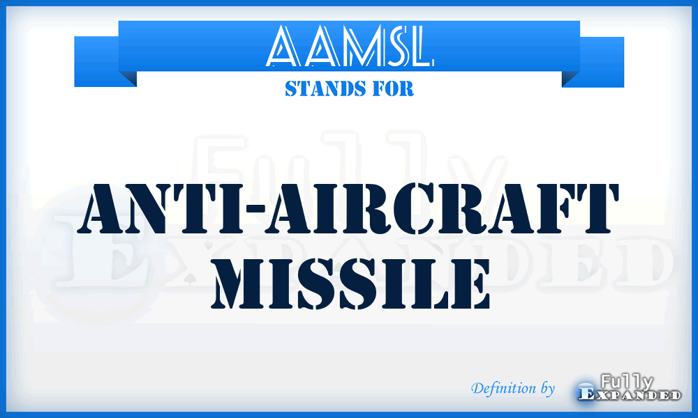 AAMSL - Anti-Aircraft MiSsiLe
