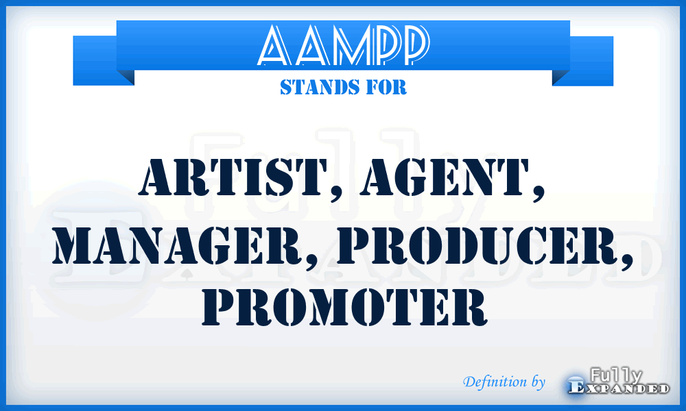 AAMPP - Artist, Agent, Manager, Producer, Promoter