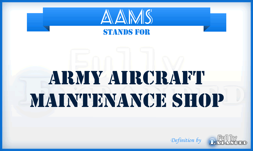 AAMS - Army aircraft maintenance shop