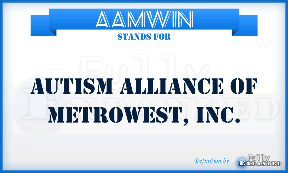 AAMWIN - Autism Alliance of MetroWest, INc.
