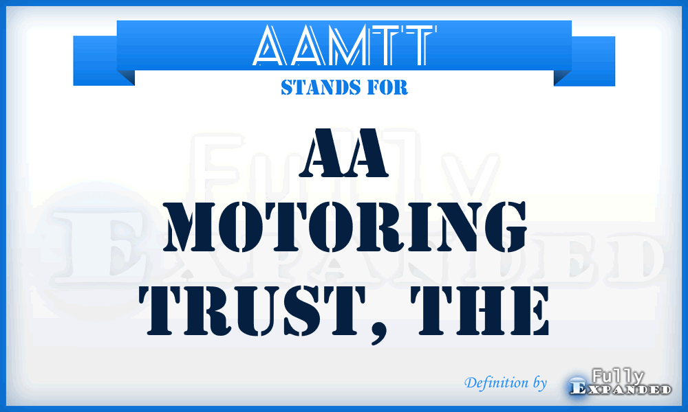 AAMTT - AA Motoring Trust, The