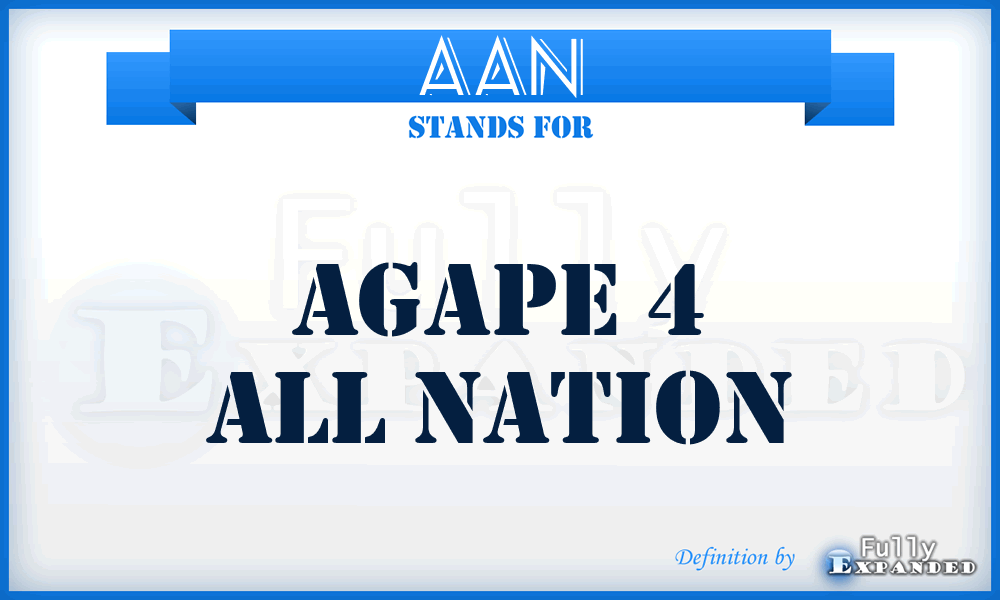 AAN - Agape 4 All Nation