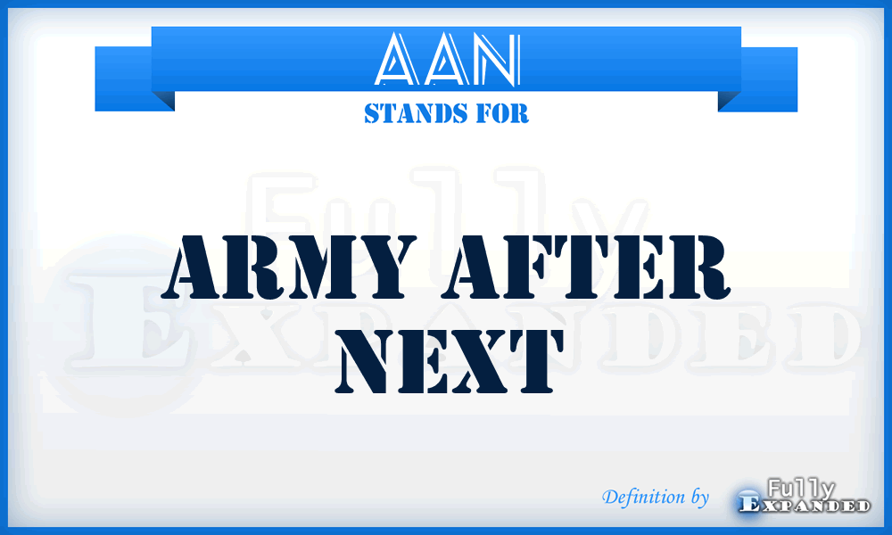 AAN - Army After Next