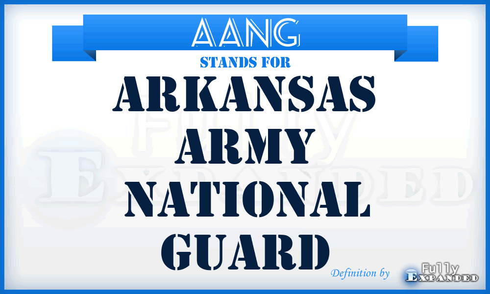 AANG - Arkansas Army National Guard