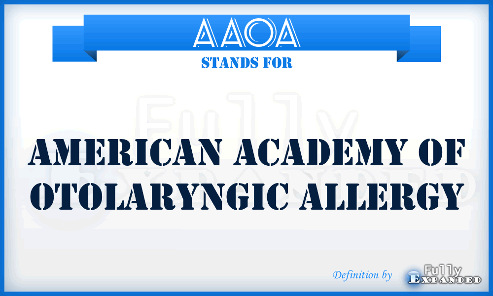 AAOA - American Academy of Otolaryngic Allergy