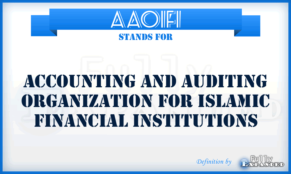 AAOIFI - Accounting and Auditing Organization for Islamic Financial Institutions