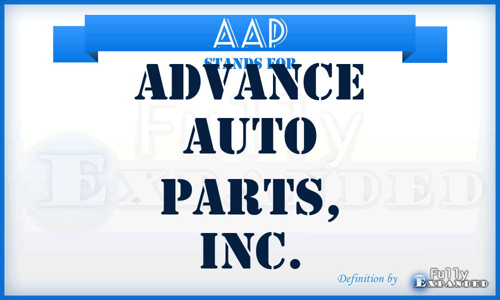 AAP - Advance Auto Parts, Inc.