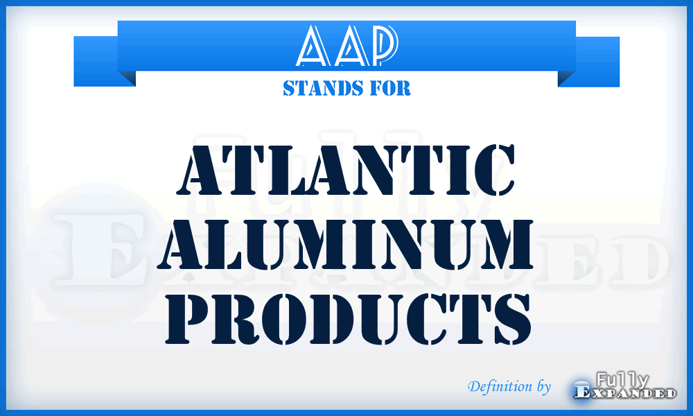 AAP - Atlantic Aluminum Products