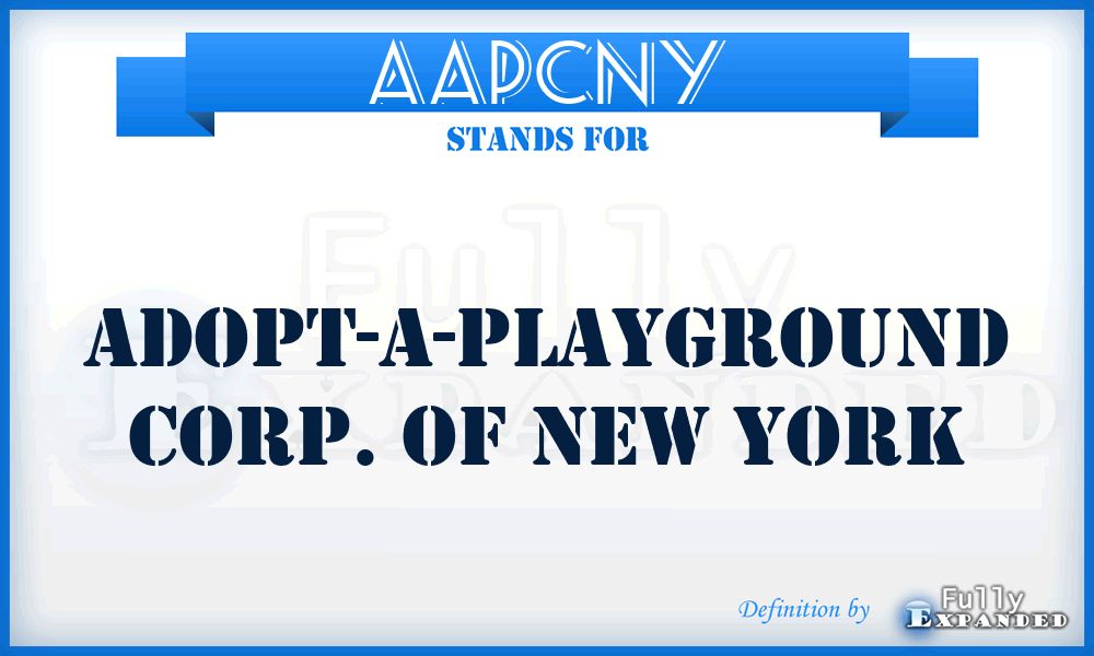 AAPCNY - Adopt-A-Playground Corp. of New York