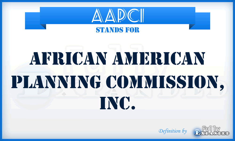 AAPCI - African American Planning Commission, Inc.