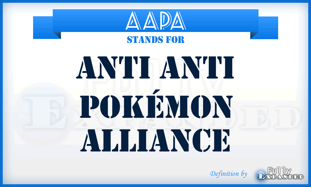 AAPA - Anti Anti Pokémon Alliance