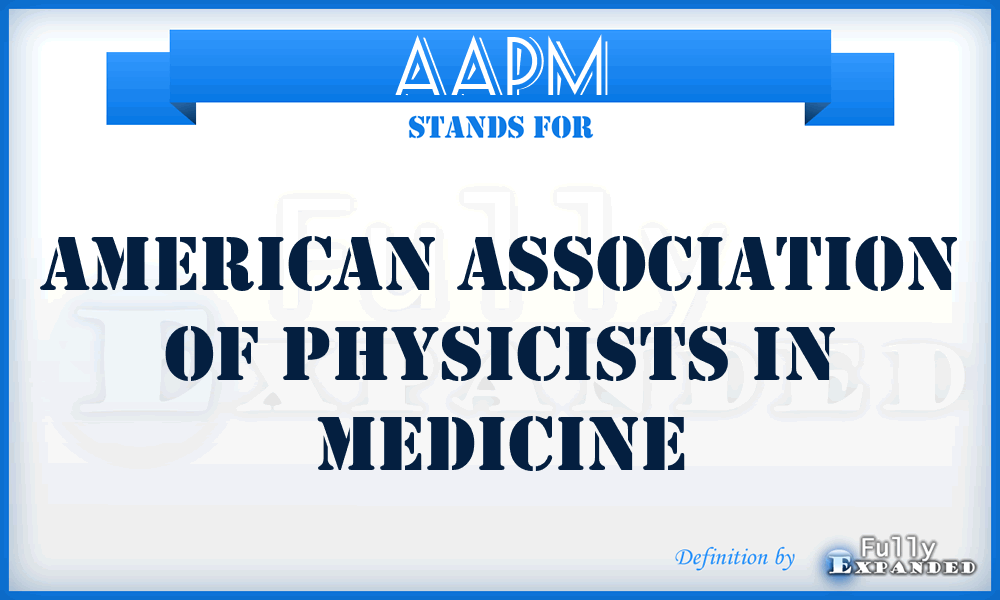 AAPM - American Association of Physicists in Medicine