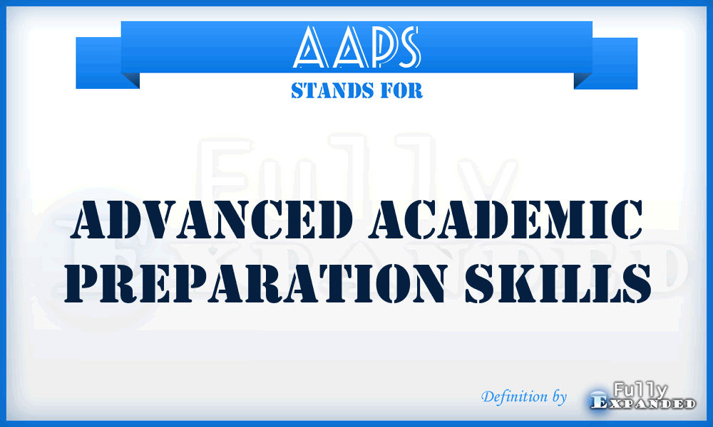 AAPS - Advanced Academic Preparation Skills