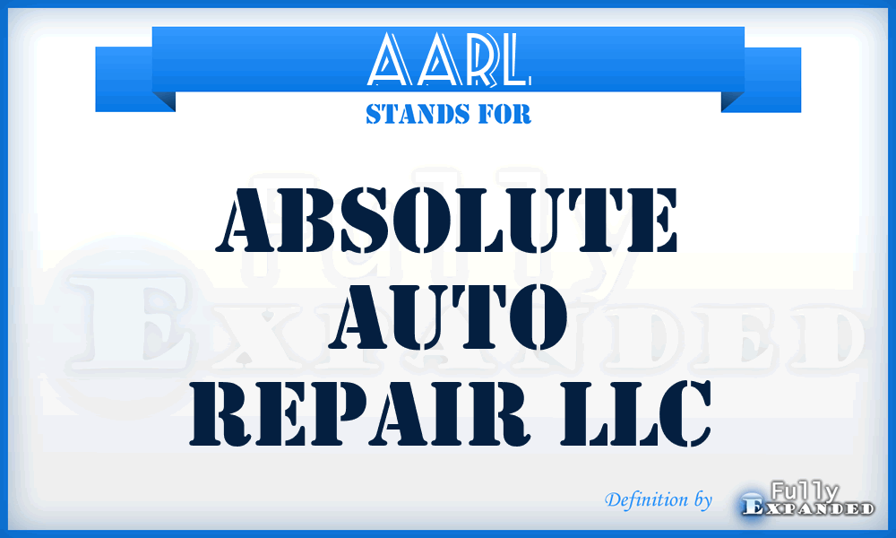 AARL - Absolute Auto Repair LLC