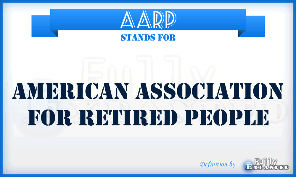 AARP - American Association for Retired People