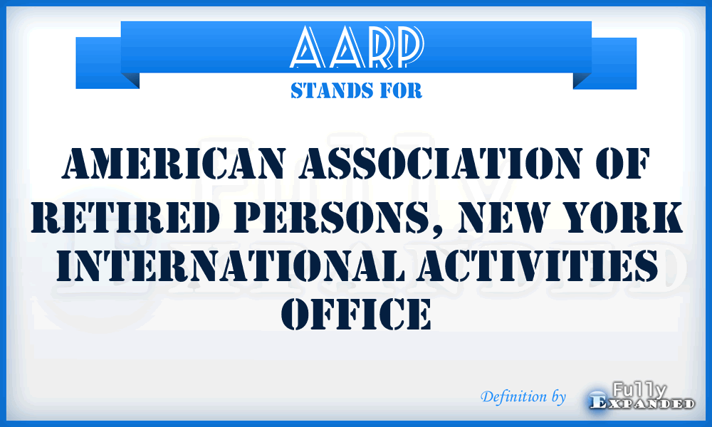 AARP - American Association of Retired Persons, New York International Activities Office