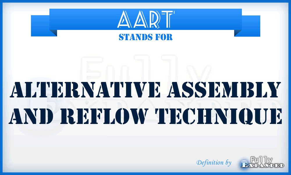 AART - Alternative Assembly and Reflow Technique