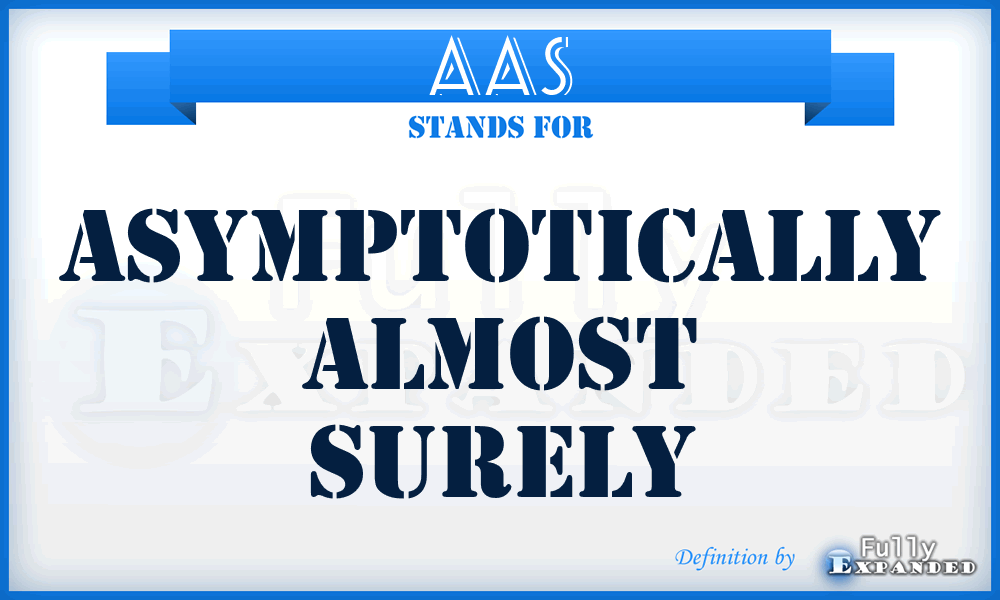 AAS - Asymptotically Almost Surely