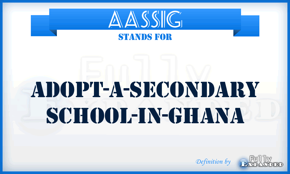 AASSIG - Adopt-A-Secondary School-In-Ghana