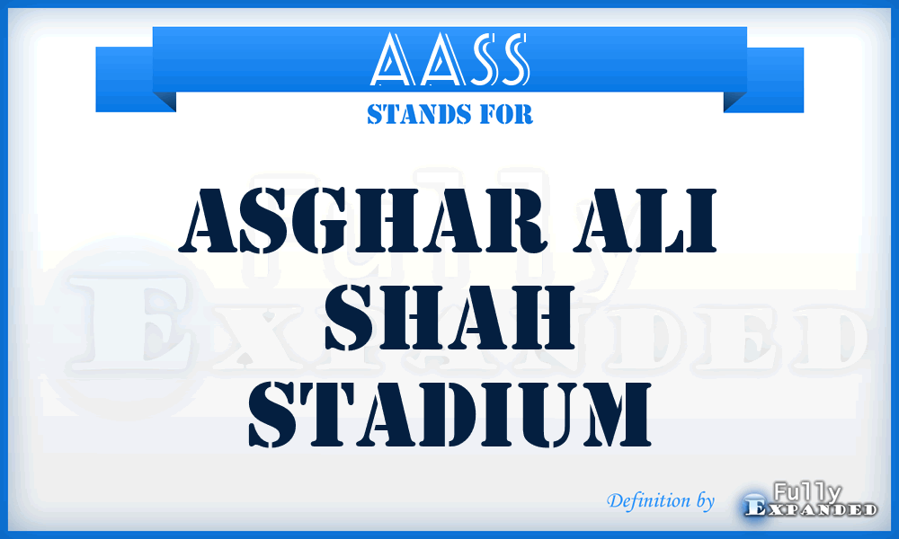 AASS - Asghar Ali Shah Stadium