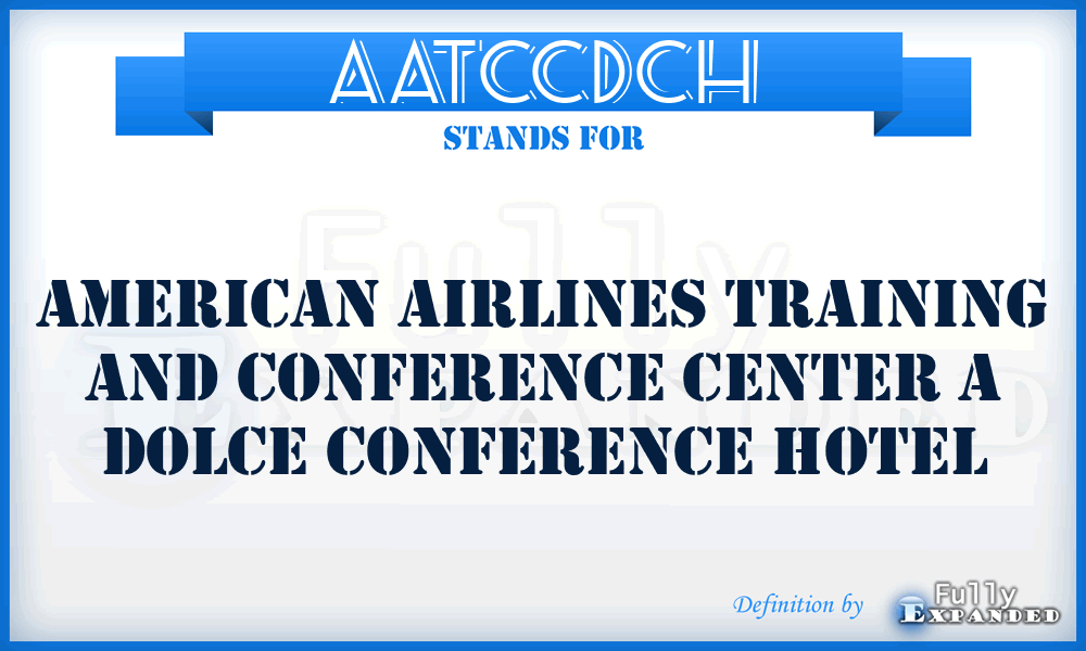AATCCDCH - American Airlines Training and Conference Center a Dolce Conference Hotel