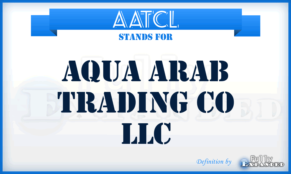AATCL - Aqua Arab Trading Co LLC