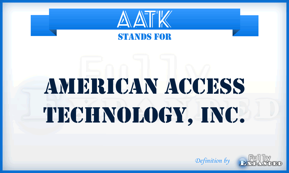 AATK - American Access Technology, Inc.