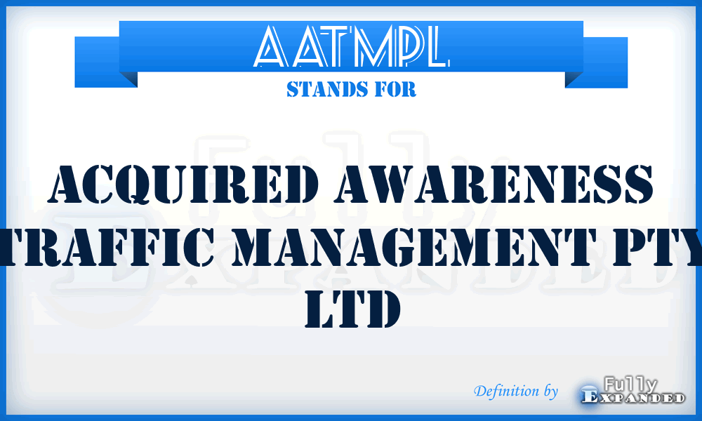 AATMPL - Acquired Awareness Traffic Management Pty Ltd