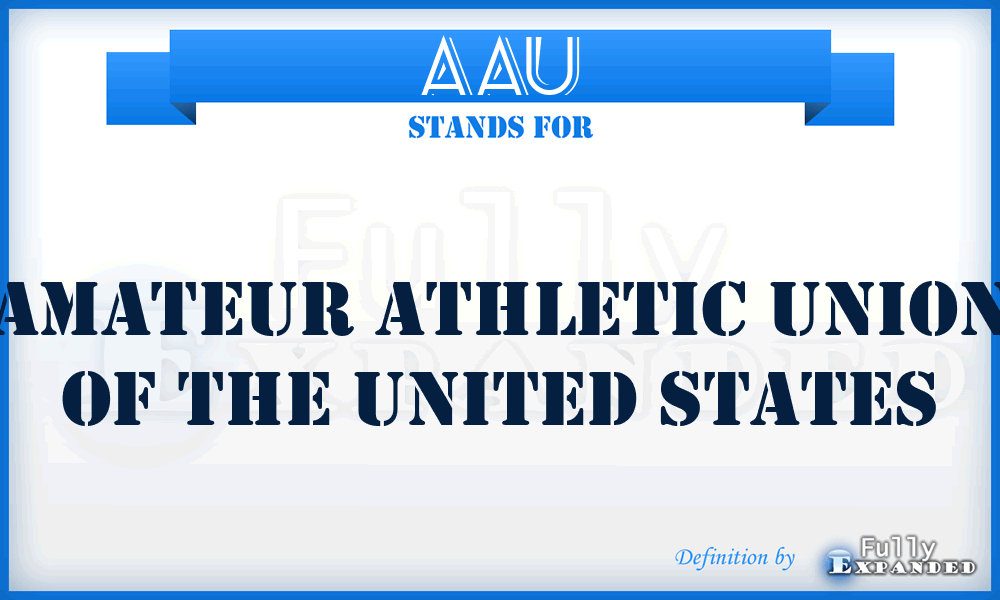 AAU - Amateur Athletic Union of the United States