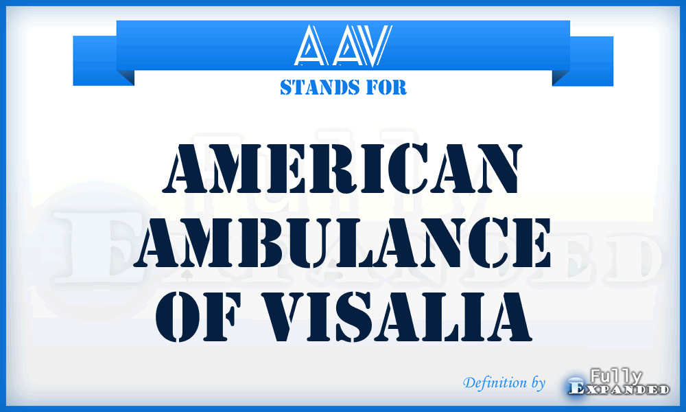 AAV - American Ambulance of Visalia