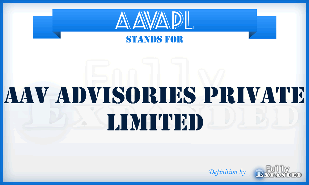 AAVAPL - AAV Advisories Private Limited