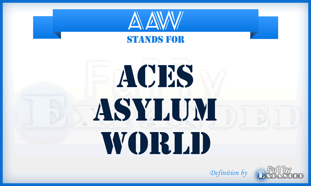 AAW - Aces Asylum World