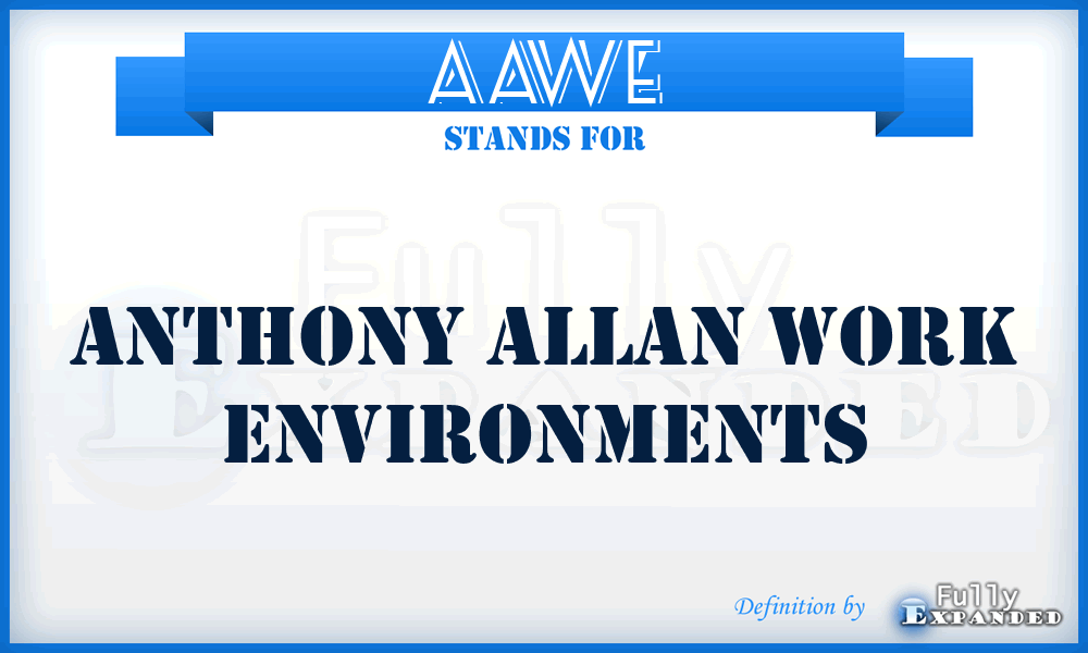 AAWE - Anthony Allan Work Environments