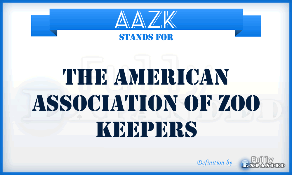 AAZK - The American Association of Zoo Keepers