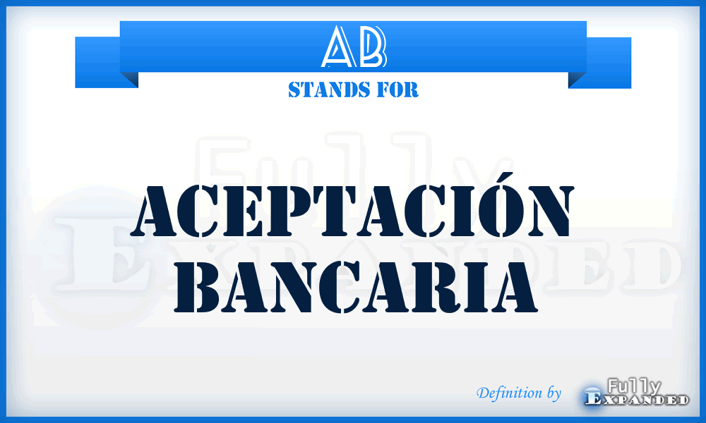 AB - Aceptación Bancaria