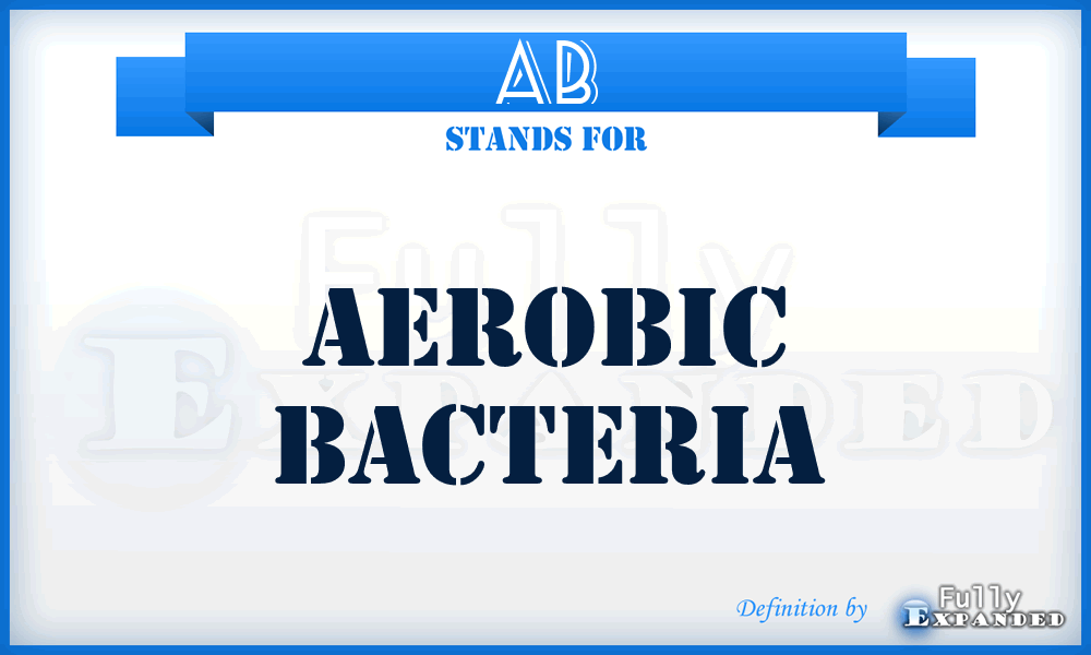 AB - Aerobic Bacteria