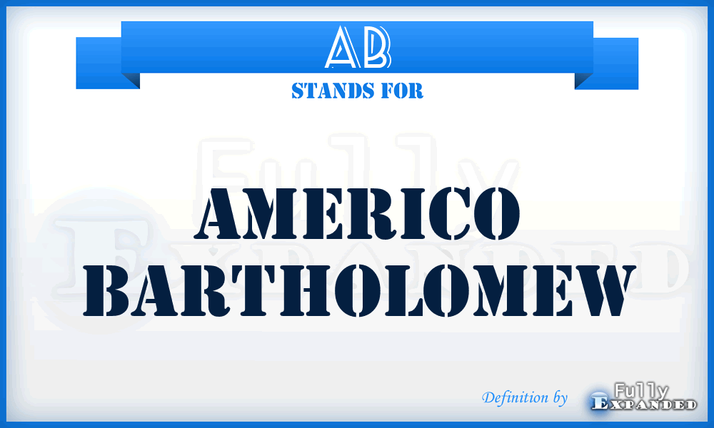 AB - Americo Bartholomew