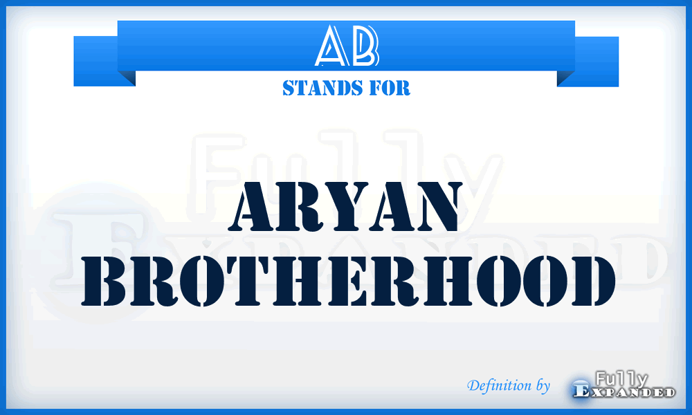 AB - Aryan Brotherhood
