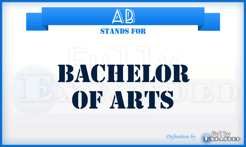 AB - Bachelor of Arts