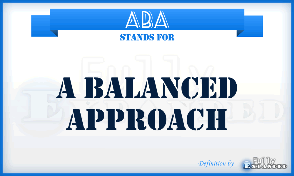 ABA - A Balanced Approach