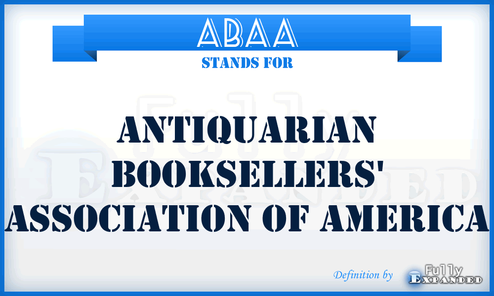 ABAA - Antiquarian Booksellers' Association of America