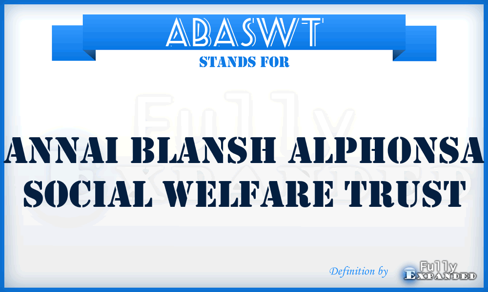 ABASWT - Annai Blansh Alphonsa Social Welfare Trust