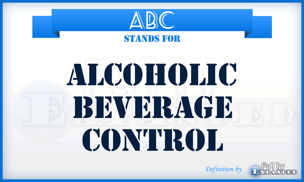 ABC - Alcoholic Beverage Control