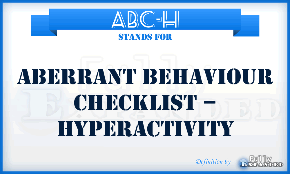 ABC-H - Aberrant Behaviour Checklist – Hyperactivity