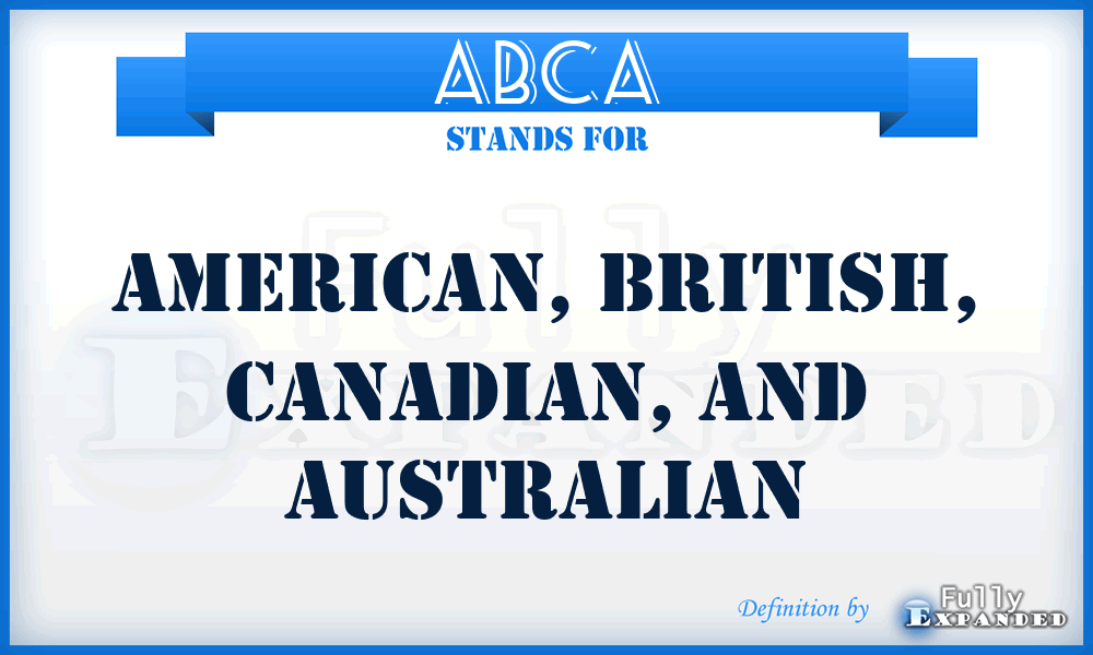 ABCA - American, British, Canadian, and Australian