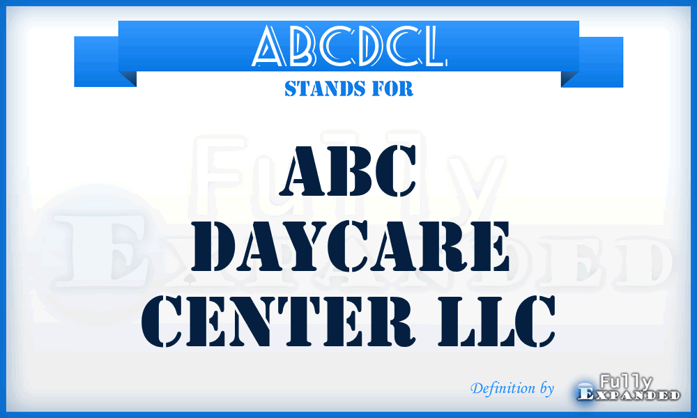 ABCDCL - ABC Daycare Center LLC