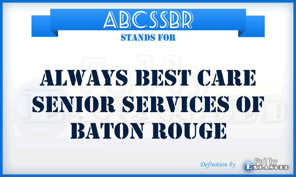 ABCSSBR - Always Best Care Senior Services of Baton Rouge