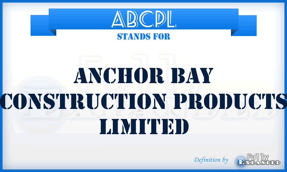 ABCPL - Anchor Bay Construction Products Limited